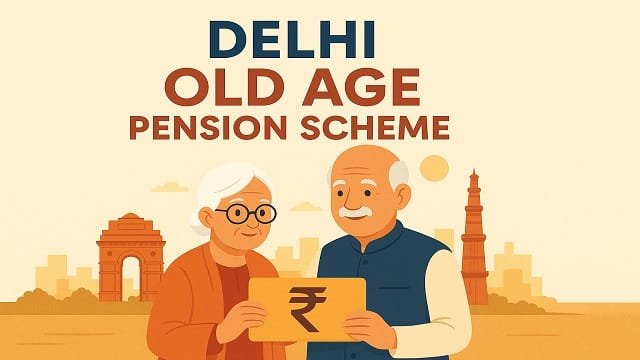 Delhi Old Age Pension Scheme Benefits