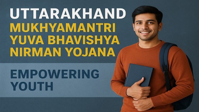Uttarakhand Mukhyamantri Yuva Bhavishya Nirman Yojana