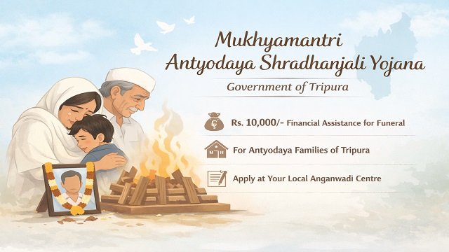 Tripura Mukhyamantri Antyodaya Shradhanjali Yojana